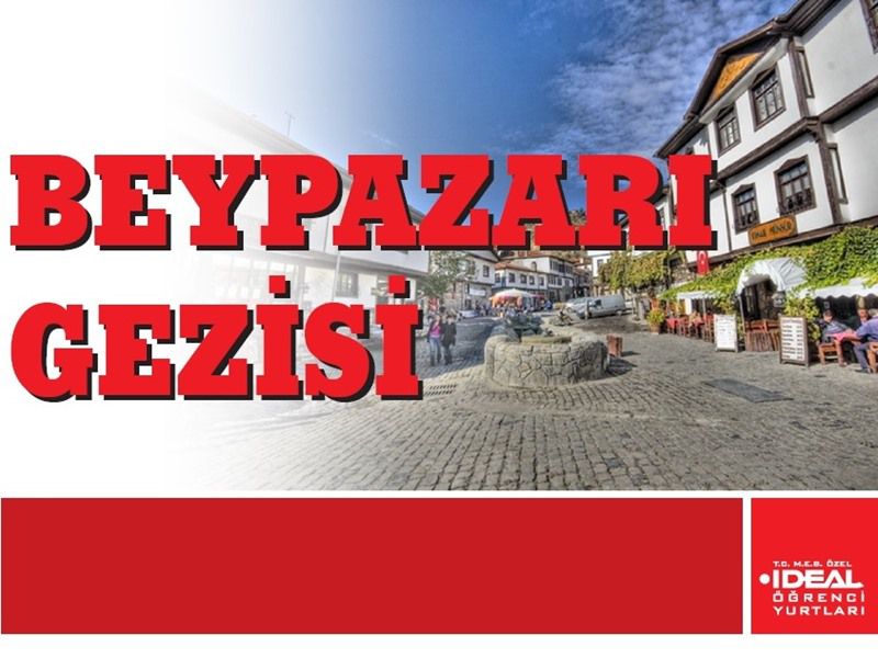 2. Dönem Beypazarı Gezisi