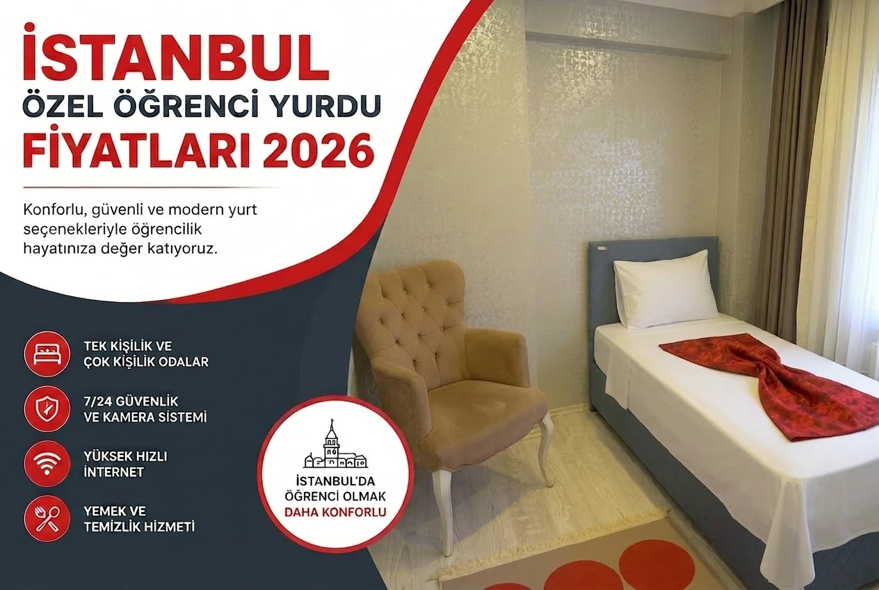 İstanbul Özel Öğrenci Yurdu Fiyatları 2026 ve Tek Kişilik Oda Seçenekleri